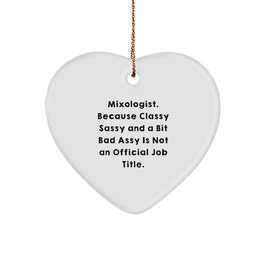 Funny Mixologist Heart Ornament, Gifts from Friends for the Classy Sassy and a Bit Fearless Mixologist, Christmas Unique Gift for Him - Image 1