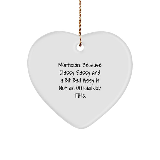 Christmas Ornament Gift for Coworkers Mortician, Classy Sassy Idea - Image 1