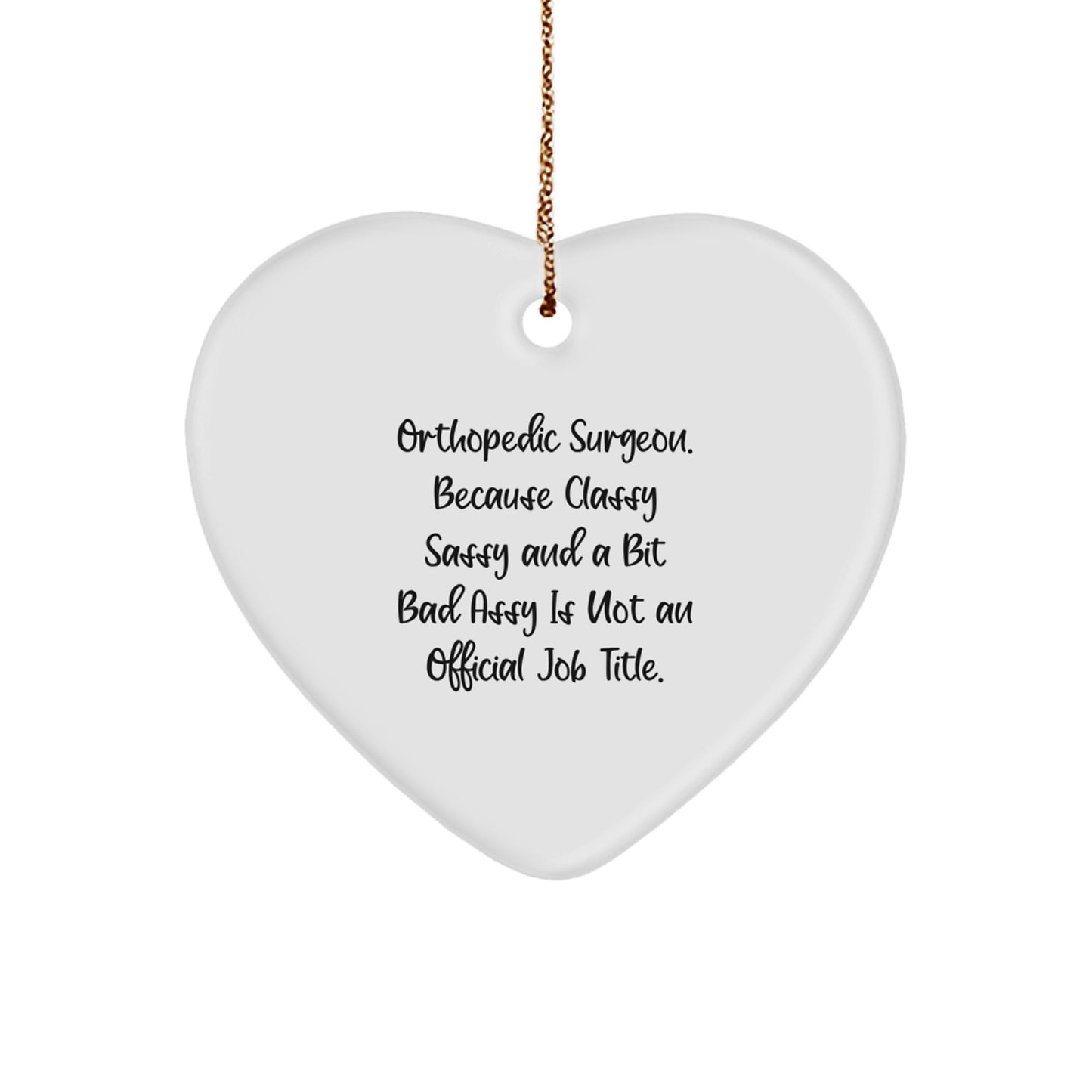 Unique Heart Ornament Gifts from Friends for Orthopedic Surgeon Men with Funny Quote - Image 1