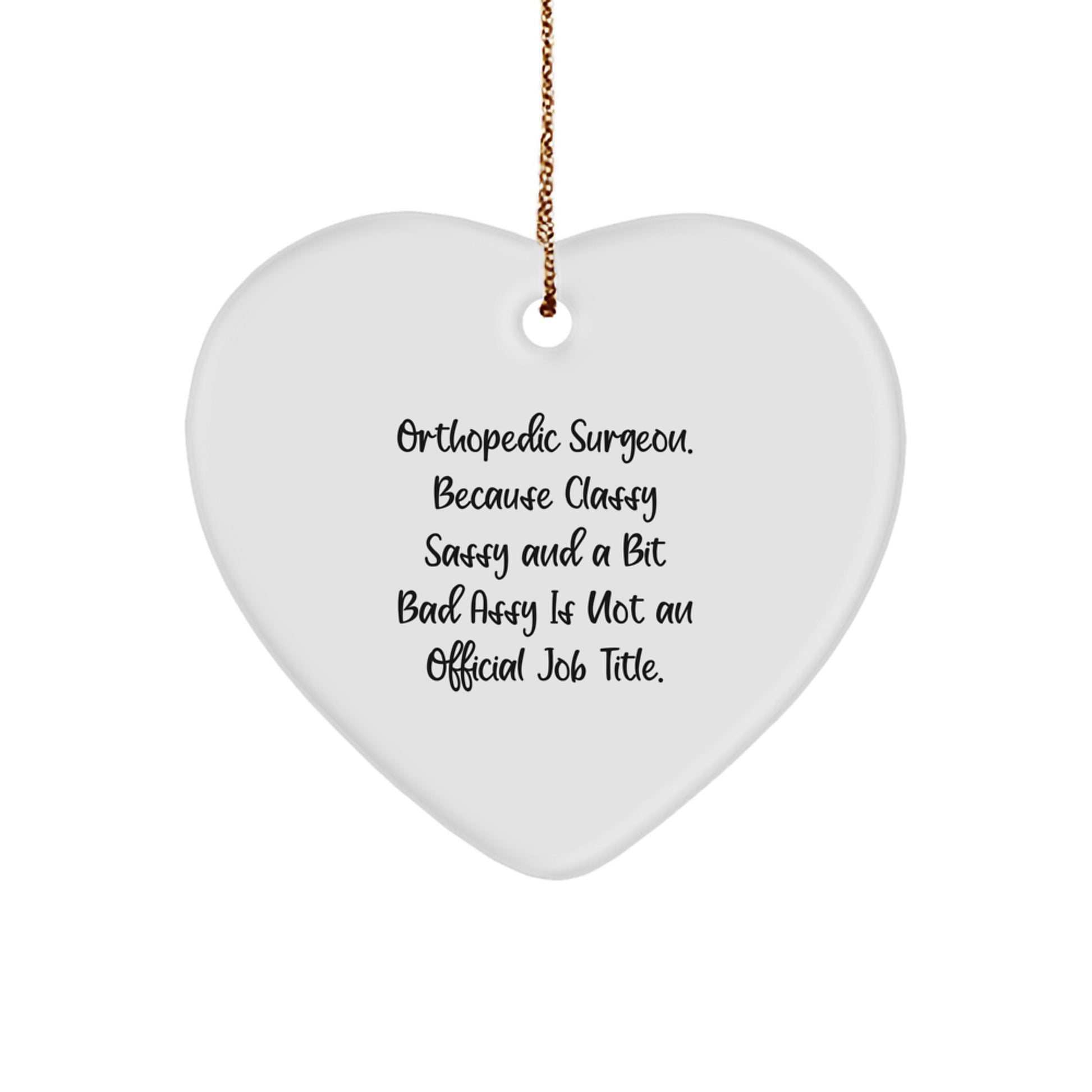Unique Heart Ornament Gifts from Friends for Orthopedic Surgeon Men with Funny Quote - Image 1