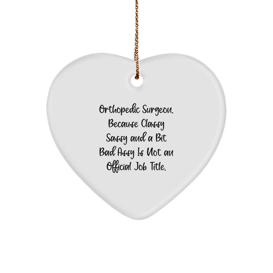 Unique Heart Ornament Gifts from Friends for Orthopedic Surgeon Men with Funny Quote - Image 1