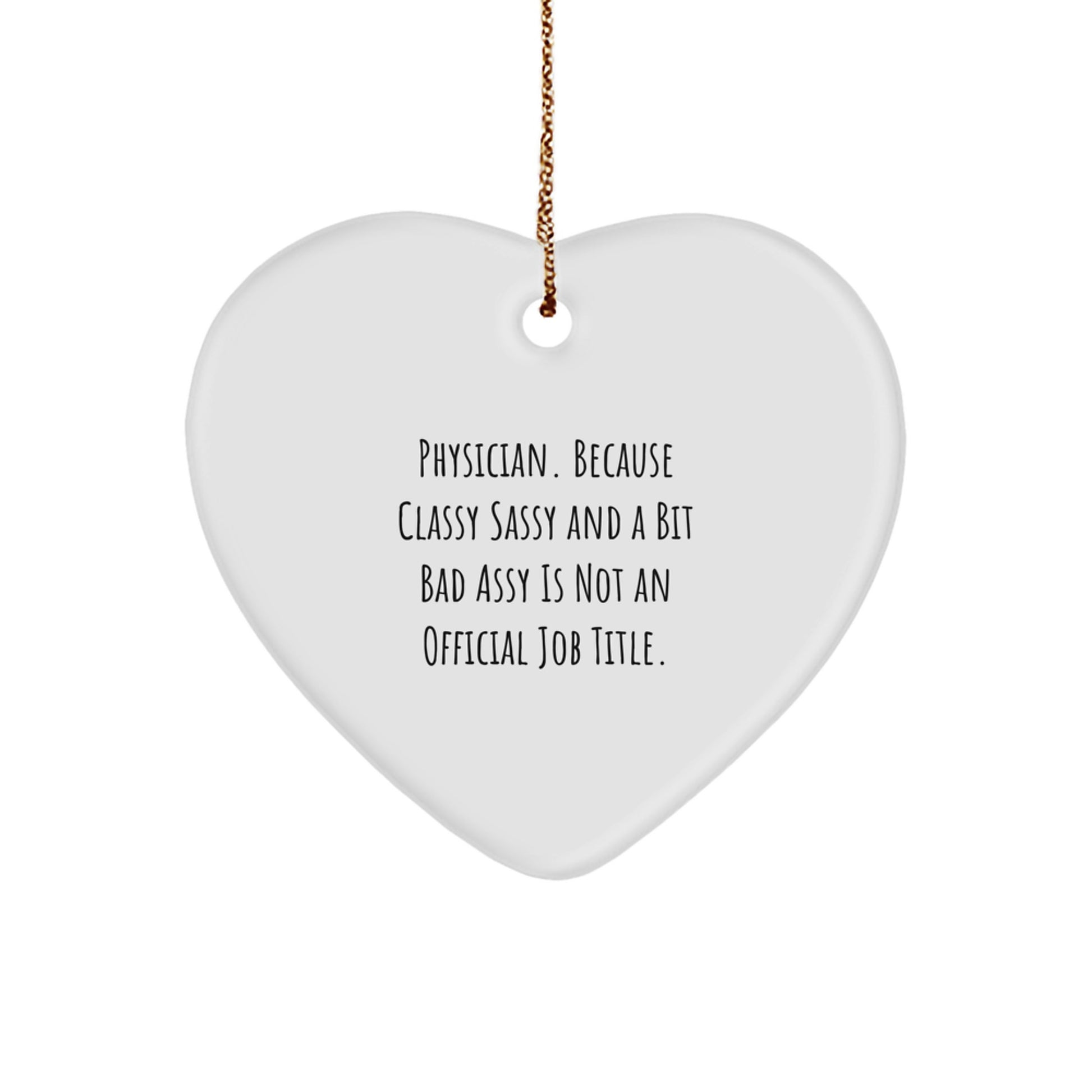 Funny Gift for Physician, Heart Ornament Quote by Physician, White Color Christmas Unique Gifts from Men - Image 1
