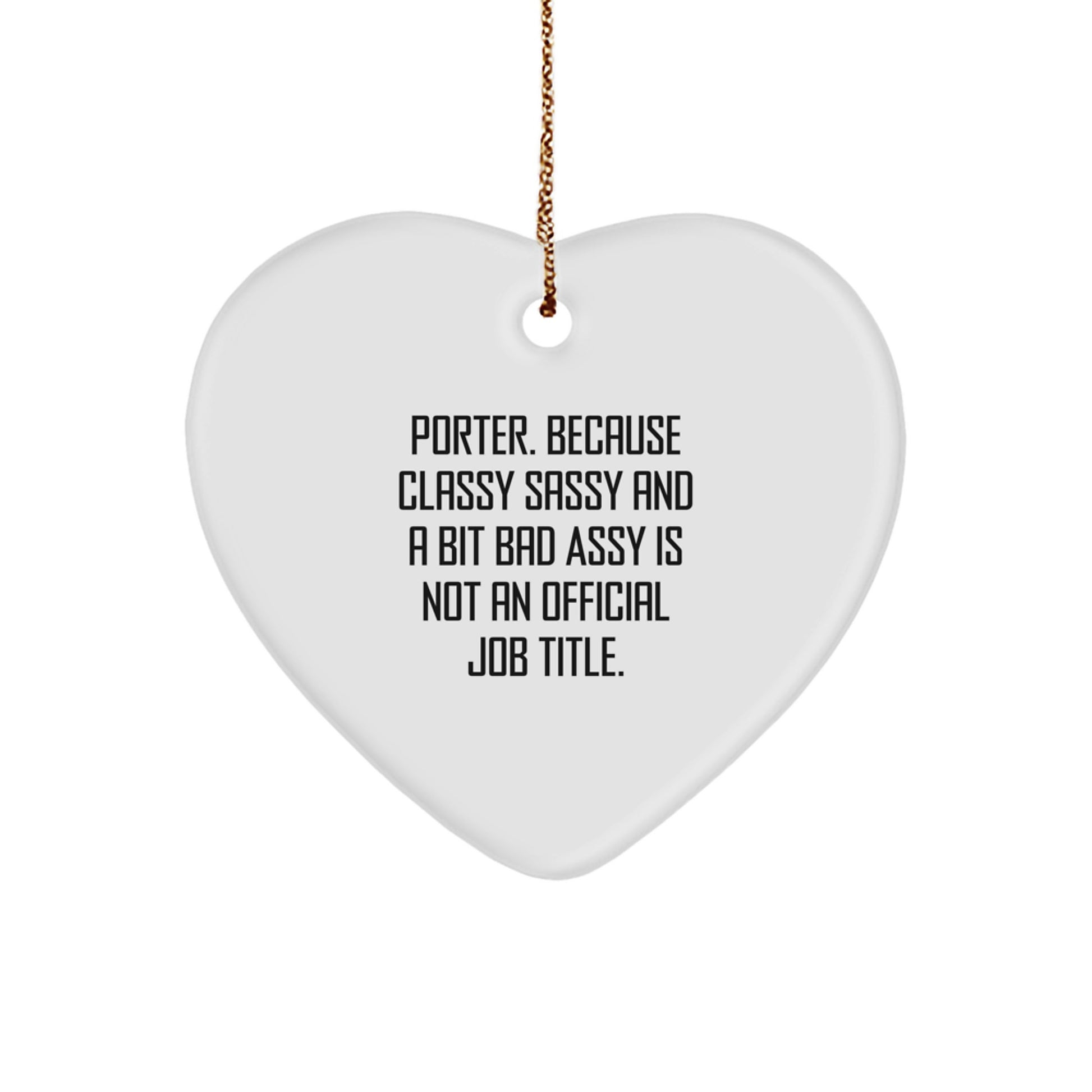 Funny Gifts from Men for Porter - Heart Ornament, Christmas Unique Gifts, Sassy Porter Lover - Image 1