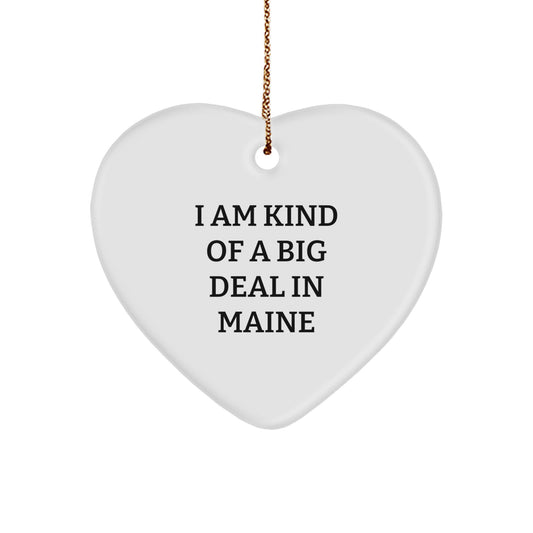 Maine Gifts for Friends Family Unique Funny Heart Ornament I Am Kind Of A Prime Selection In Maine Christmas Unique Gifts from Maine - Image 1