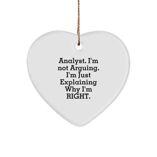 Funny Analyst Gifts from Men for Friend, Heart Ornament Inspirational Quote 'I'm Not Arguing. I'm Just Explaining Why I'm Right.' Christmas Unique - Image 1