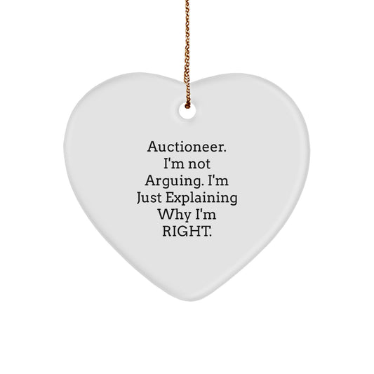 Auctioneer's Heartfelt Gift from Friends, Family, or Coworkers - 'I'm Not Arguing. I'm Just Explaining Why I'm Right.' Heart Ornament for Christmas - Image 1