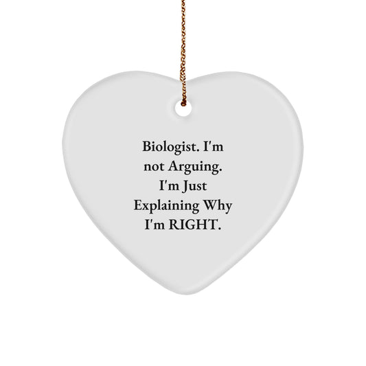 Funny Biologist Christmas Unique Gifts for Him, Women, Friends, Coworkers, Family - Biologist Heart Ornament with I'm Not Arguing Quote, Gifts from Men, Women, Friends, Coworkers, Family - Image 1