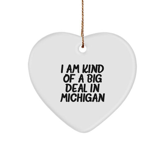 Funny Michigan Heart Ornament Gifts from Men to Michigan Women Friends Coworkers Family - I Am Kind Of A Prime Selection In Michigan Christmas Unique Gifts - Image 1