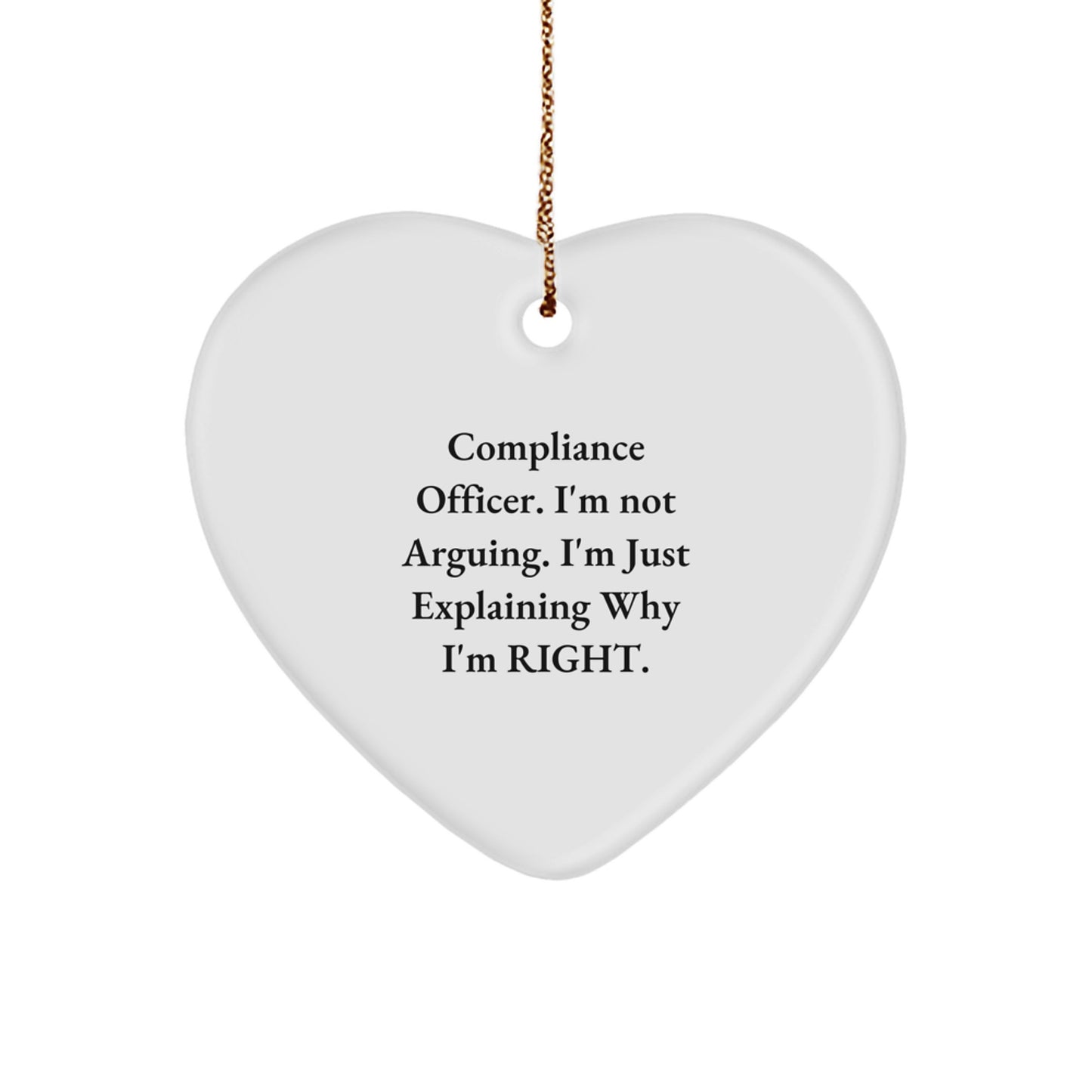 Funny Compliance Officer Gifts for Men - Heart Ornament with Quote 'I'm Not Arguing. I'm Just Explaining Why I'm Right.' - Christmas Unique Gifts from Friend - Image 1