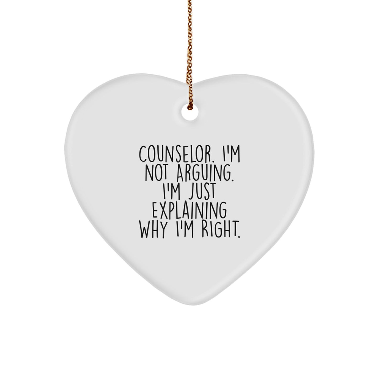 Funny Counselor Heart Ornament Gifts from Friends or Family, Explaining Why I'm Right Christmas Decor - Image 1