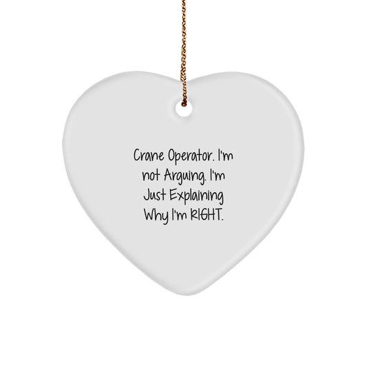 Funny Crane Operator Gifts for Men, Unique Heart Ornament Quotes 'I'm Not Arguing. I'm Just Explaining Why I'm Right.' Christmas Unique for Family, Friends, Coworkers - Image 1