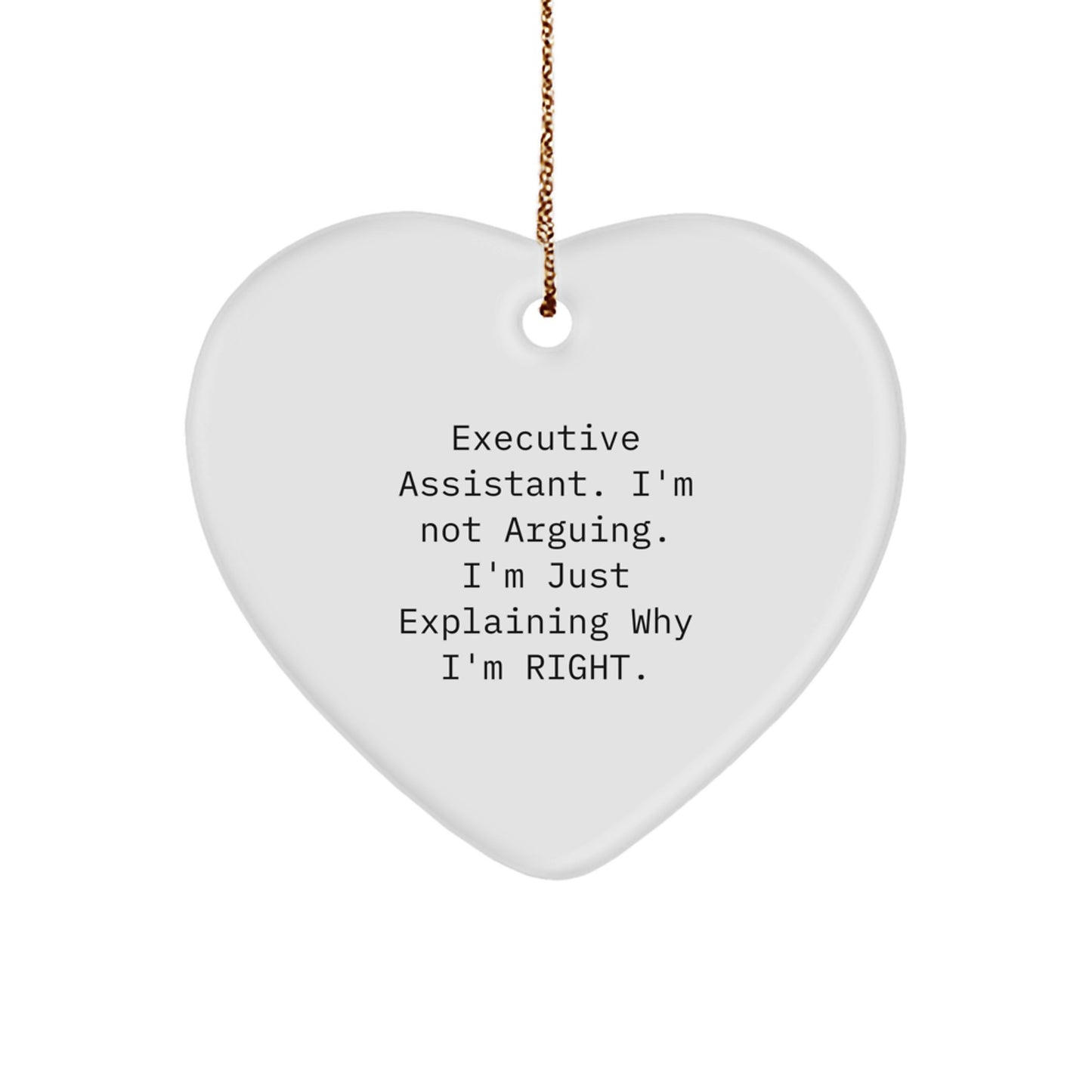 Funny Executive Assistant Gifts from Friends, Heart Ornament for Office Christmas Unique Gifts, 'I'm Not Arguing. I'm Just Explaining Why I'm Right.' Quote - Image 1