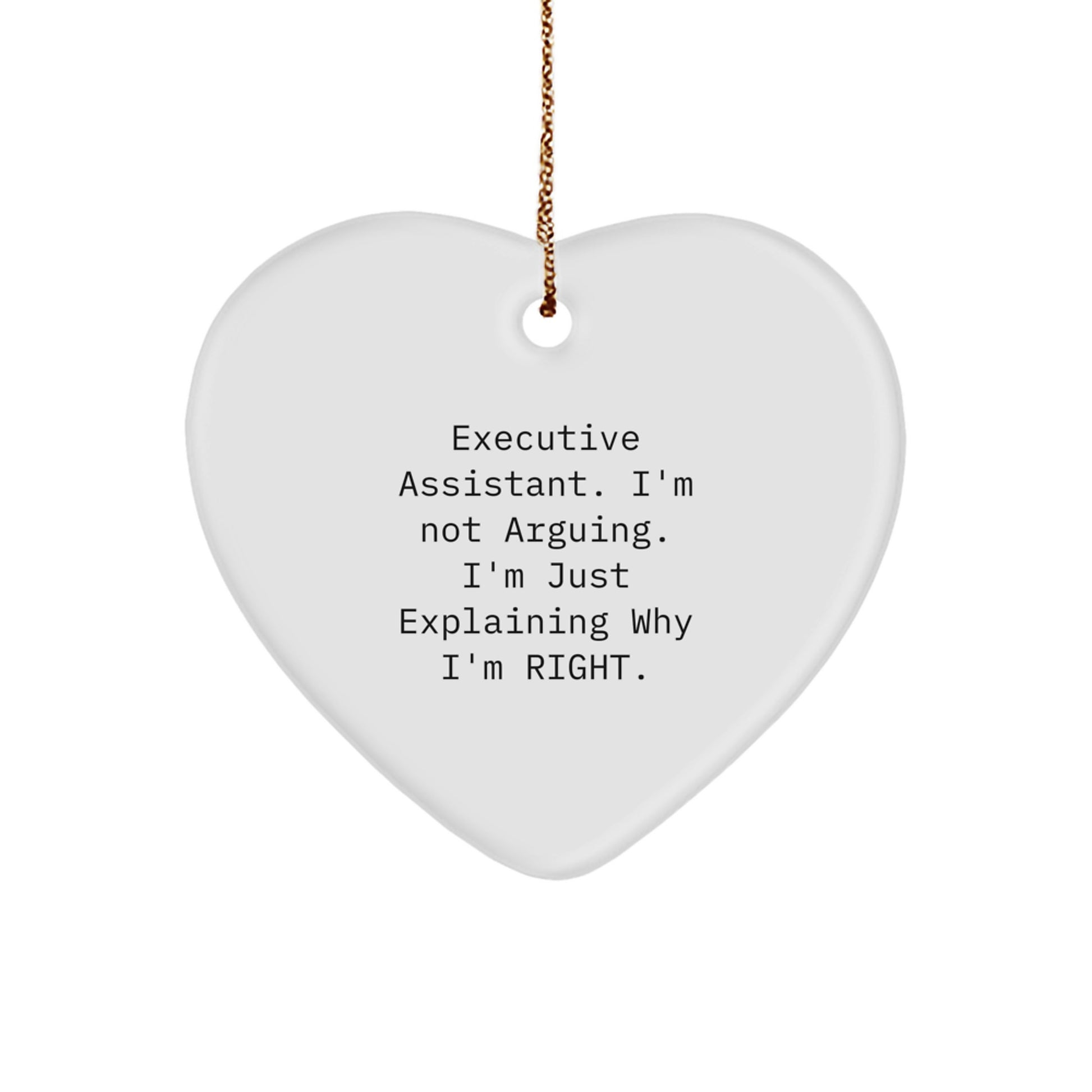 Funny Executive Assistant Gifts from Friends, Heart Ornament for Office Christmas Unique Gifts, 'I'm Not Arguing. I'm Just Explaining Why I'm Right.' Quote - Image 1