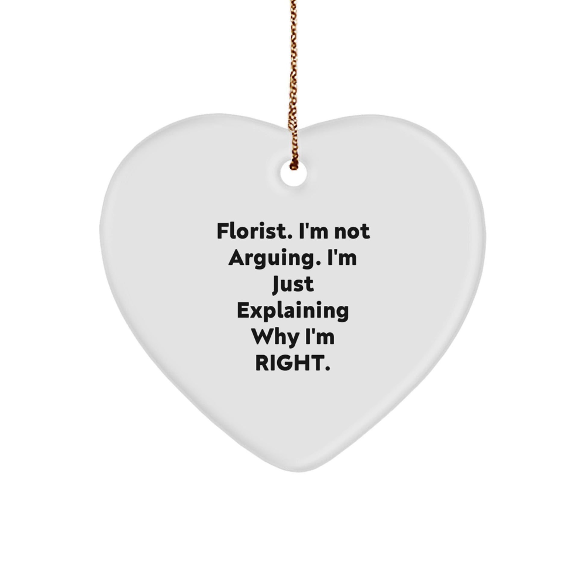 Florist's Humor Heart Ornament, Gifts from Friends, for Florist's Desk, Funny Quote, Christmas Unique Gifts - Image 1