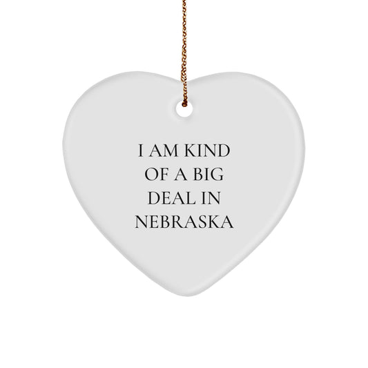 Funny Nebraska Heart Ornaments Gifts from Men to Women Friends and Family - I Am Kind Of A Prime Selection In Nebraska Christmas Unique Decorations - Image 1