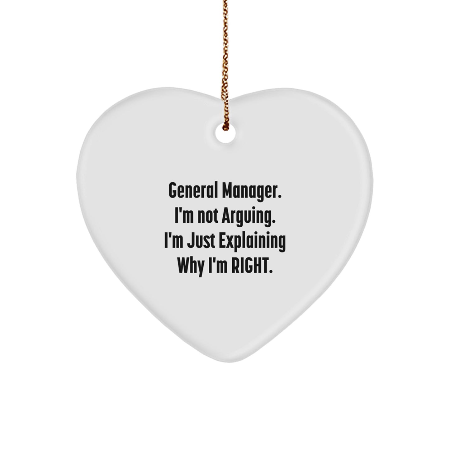 Funny General Manager Gifts from Men, Unique Gifts for General Manager, Christmas Decorations Heart Ornament, 'I'm Not Arguing, I'm Just Explaining Why I'm Right' Heart Shaped MDF - Image 1