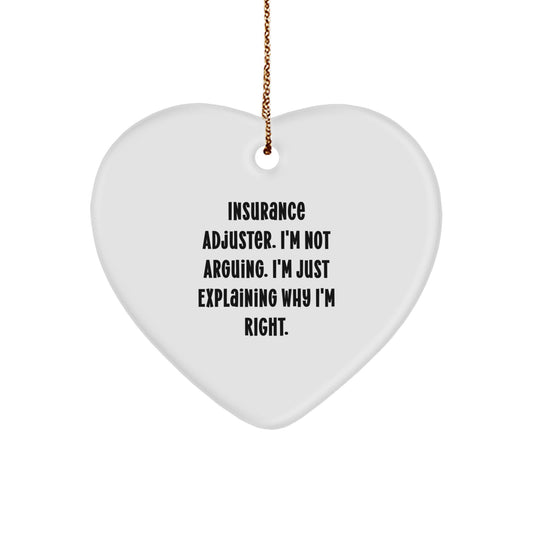 Insurance Adjuster Gifts from Men, Funny Heart Ornament, Gifts for Insurance Adjusters, Christmas Unique Gifts, I'm Not Arguing. I'm Just Explaining Why I'm Right. - Image 1