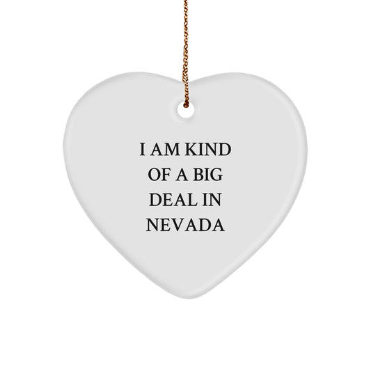 Funny 'I Am Kind Of A Prime Selection In Nevada' Nevada Heart Ornament Gift for Christmas, Gifts from Men, Women, Friends, Family, Coworkers to Nevada, Men, Women, Friends, Family, Coworkers - Image 1