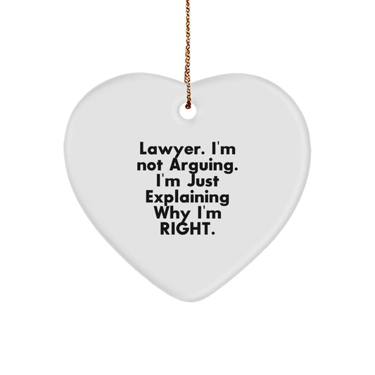 Funny Lawyer Gifts, 'I'm Not Arguing, I'm Just Explaining Why I'm Right' Heart Ornament for Christmas Unique Gifts from Friends to Family - Image 1