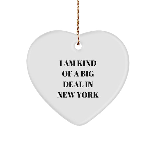 Funny NY Heart Ornament Gifts from Friends for New York Lovers, I Am Kind Of A Prime Selection In New York, New York City Christmas Unique Gifts for Men and Women - Image 1