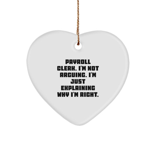 Payroll Clerk Gifts from Friends, Payroll Clerk Heart Ornament with Funny Quote, Christmas Unique Gifts - Image 1