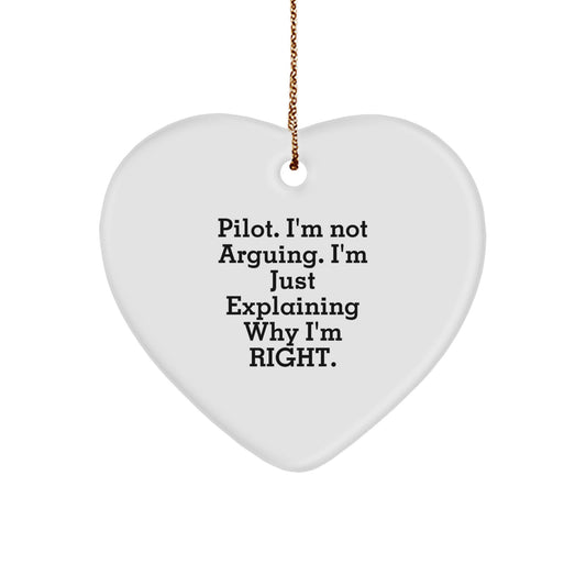 Funny Pilot Christmas Unique Gift for Men, Gifts from Husband to Pilot Sweetheart, Heart Ornament with 'Pilot. I'm Not Arguing. I'm Just Explaining Why I'm Right.' Quote - Image 1