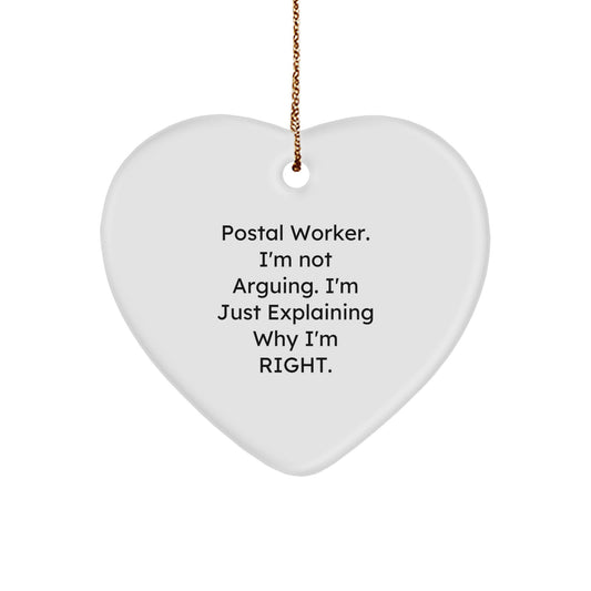 Funny Postal Worker Gifts, Heart Ornament for Christmas, 'I'm Not Arguing. I'm Just Explaining Why I'm Right.' Quote, Gifts from Men to Postal Workers - Image 1