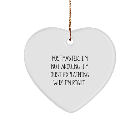 Funny Postmaster Gifts, Heart Ornament, 'I'm Not Arguing. I'm Just Explaining Why I'm Right.' Quote, Christmas Unique Gifts for Postmaster Men - Image 1