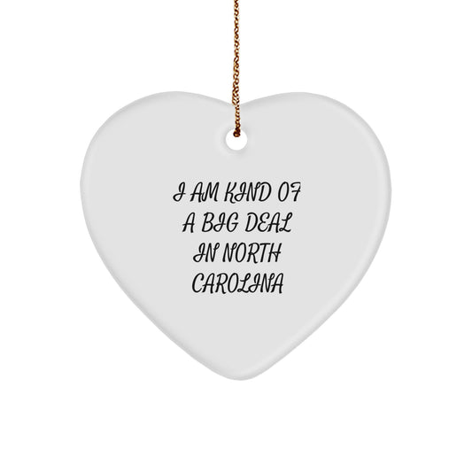 Funny North Carolina Gifts for Family - I Am Kind Of A Prime Selection Heart Ornament, Unique Christmas Decorations, Heart Shaped Ornament, White, North Carolina Theme Gift - Image 1
