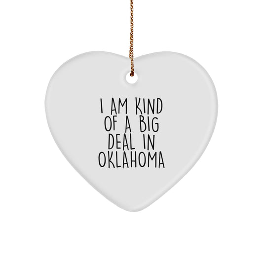 Funny Oklahoma Heart Ornament - I Am Kind Of A Prime Selection In Oklahoma Gifts from Men to Women Friends for Christmas Unique Gifts - Image 1