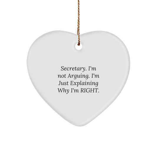 Funny Secretary Gifts from Friends, Heart Ornament with 'Secretary. I'm Not Arguing. I'm Just Explaining Why I'm Right.' Quote, Christmas Unique Gifts for Secretary - Image 1