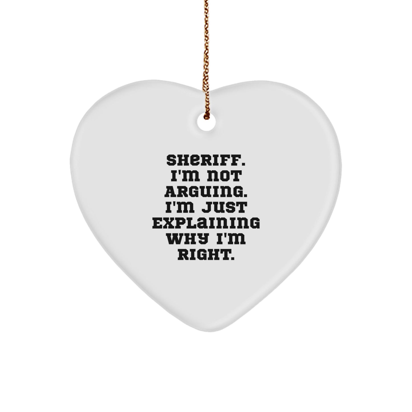 Sheriff Funny Gifts for Men, Heart Ornament with Funny Quote - Perfect Sheriff Christmas Unique Gifts, Sheriff Sheriff Gifts from Friends and Family - Image 1