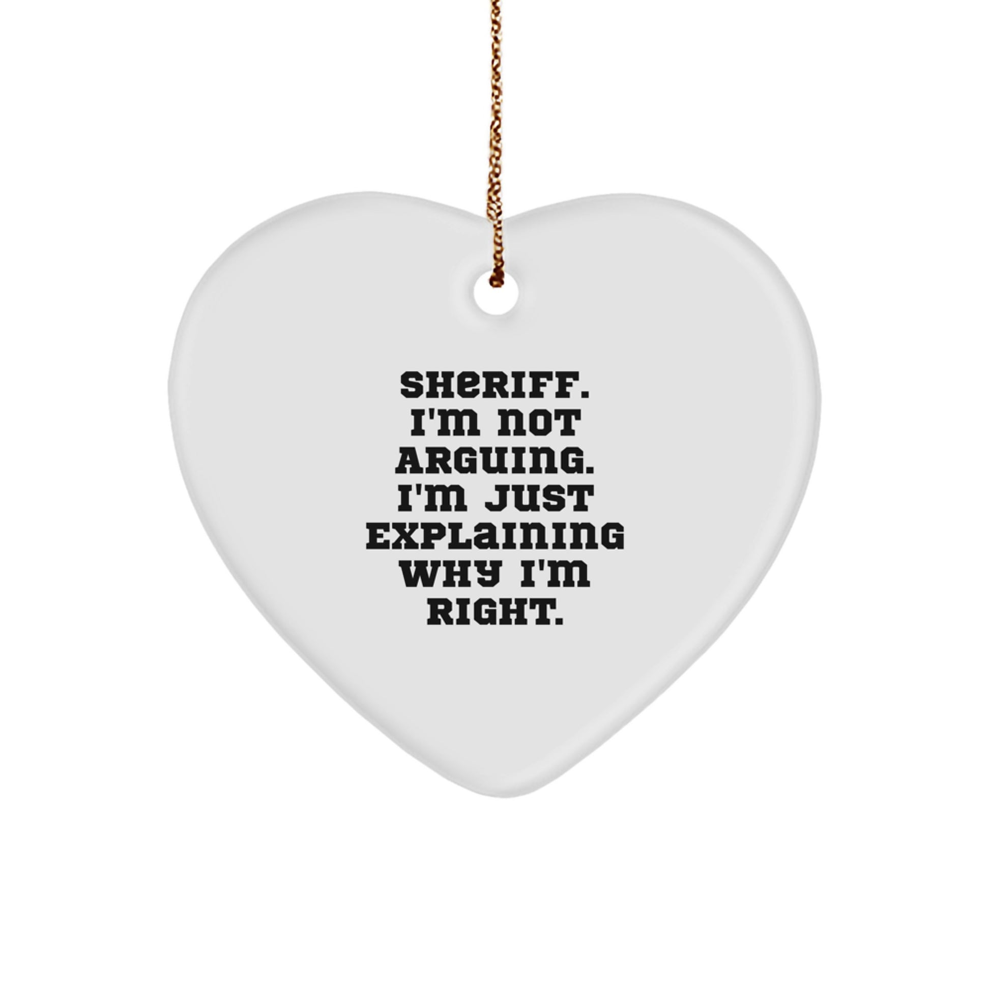 Sheriff Funny Gifts for Men, Heart Ornament with Funny Quote - Perfect Sheriff Christmas Unique Gifts, Sheriff Sheriff Gifts from Friends and Family - Image 1