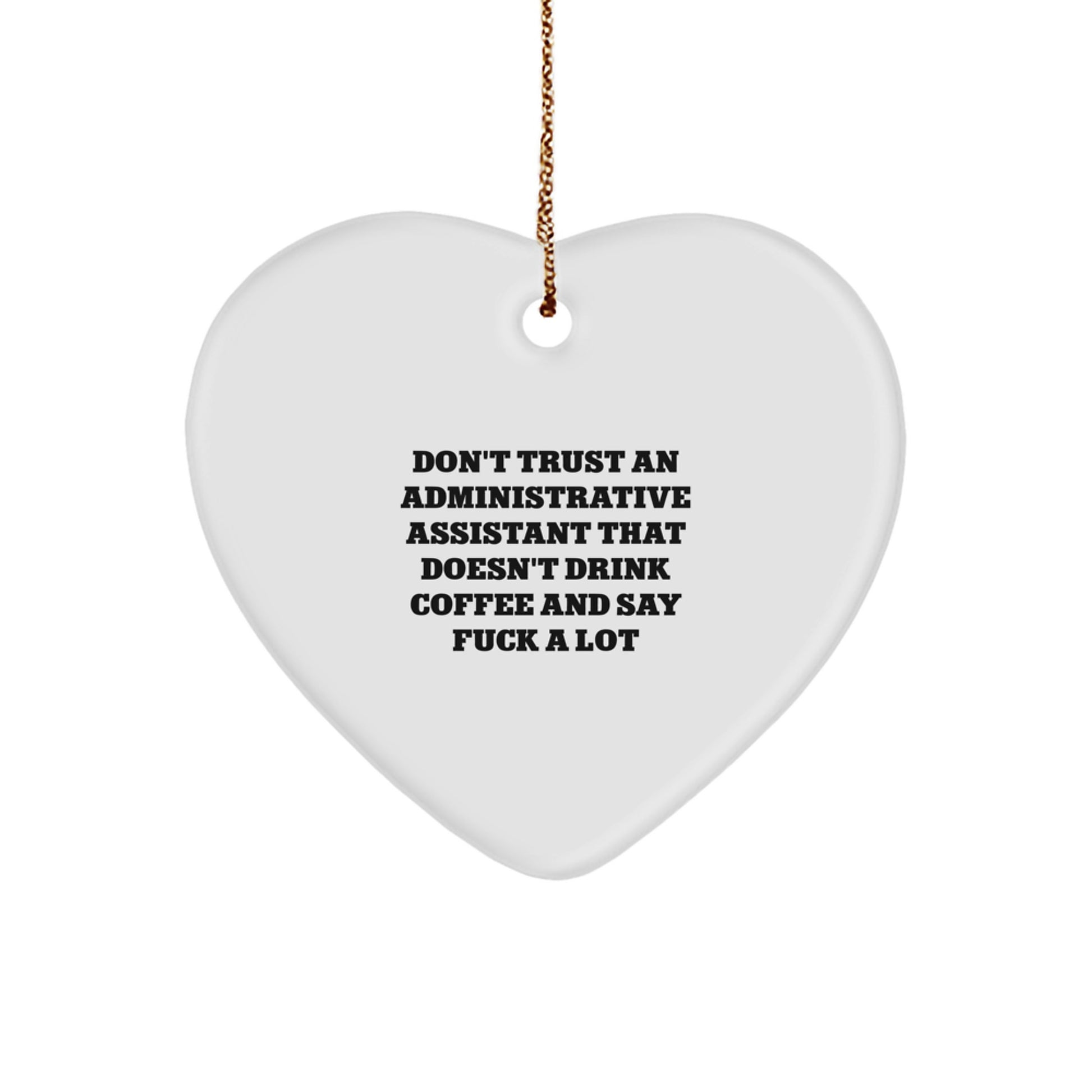 Funny Administrative Assistant Gifts for Christmas - Heart Ornament with 'Don't Trust' Quote, Gifts from Coworkers, Heart-Shaped Decor, White MDF Material, Sublimation Print - Image 1
