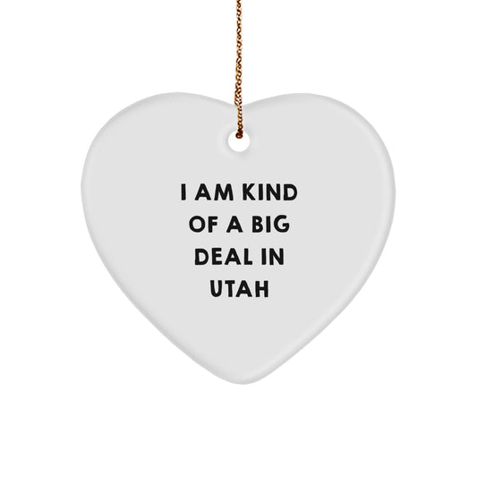 Utah Heart Ornament Gifts from Friends and Family, 'I Am Kind Of A Prime Selection In Utah' Funny Christmas Decorations - Image 1