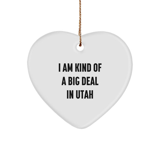 Utah Unique Gifts from Friends, Heart Ornament I Am 'Kind Of A Prime Selection In Utah' - Christmas Unique Gifts for Men Women Family and Coworkers - Image 1