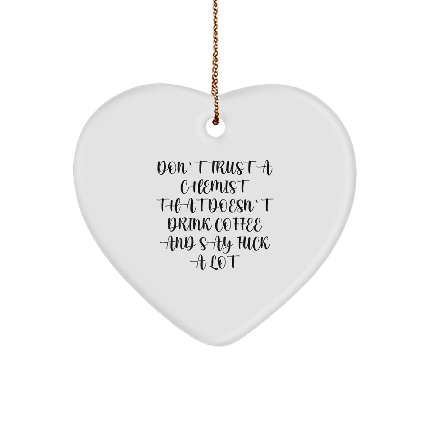 Funny Chemist Gifts from Friends, Heart Ornament for Christmas Unique Gifts, Chemist Who Says 'F--k A Lot' Love Quote - Image 1