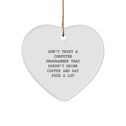 Funny Computer Programmer Heart Ornament Gifts from Friends for Men - Don't Trust a Programmer Who Doesn't Drink Coffee and Say F--k a Lot - Christmas Unique Gift Ideas - Image 1