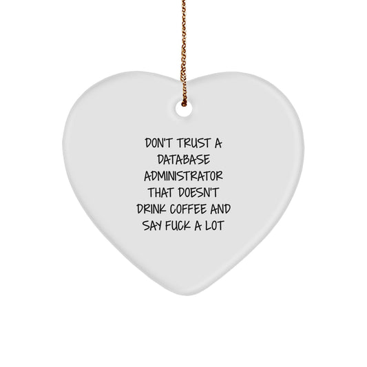 Funny Gift for Database Administrator, Heart Ornament, Funny Quote, Gifts for Men, Gifts from Family - Image 1