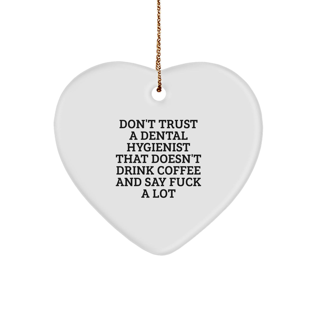 Christmas Unique Gift for Her Don't Trust a Dental Hygienist Heart Ornament - Image 1