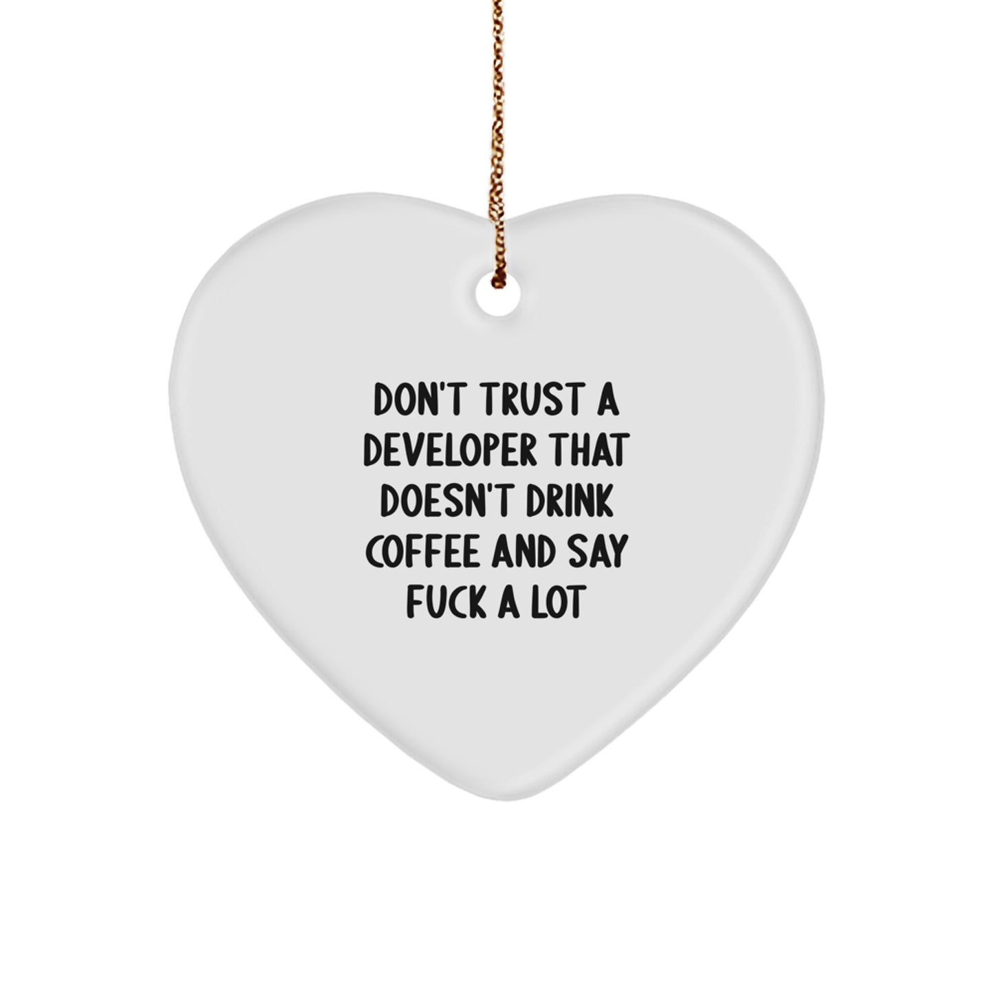 Funny Developer Gifts for Him, Heart Ornament for Coffee Lovers, 'Don't Trust A Developer That Doesn't Drink Coffee And Say F--k A Lot', Gifts from Men to Friends on Christmas - Image 1