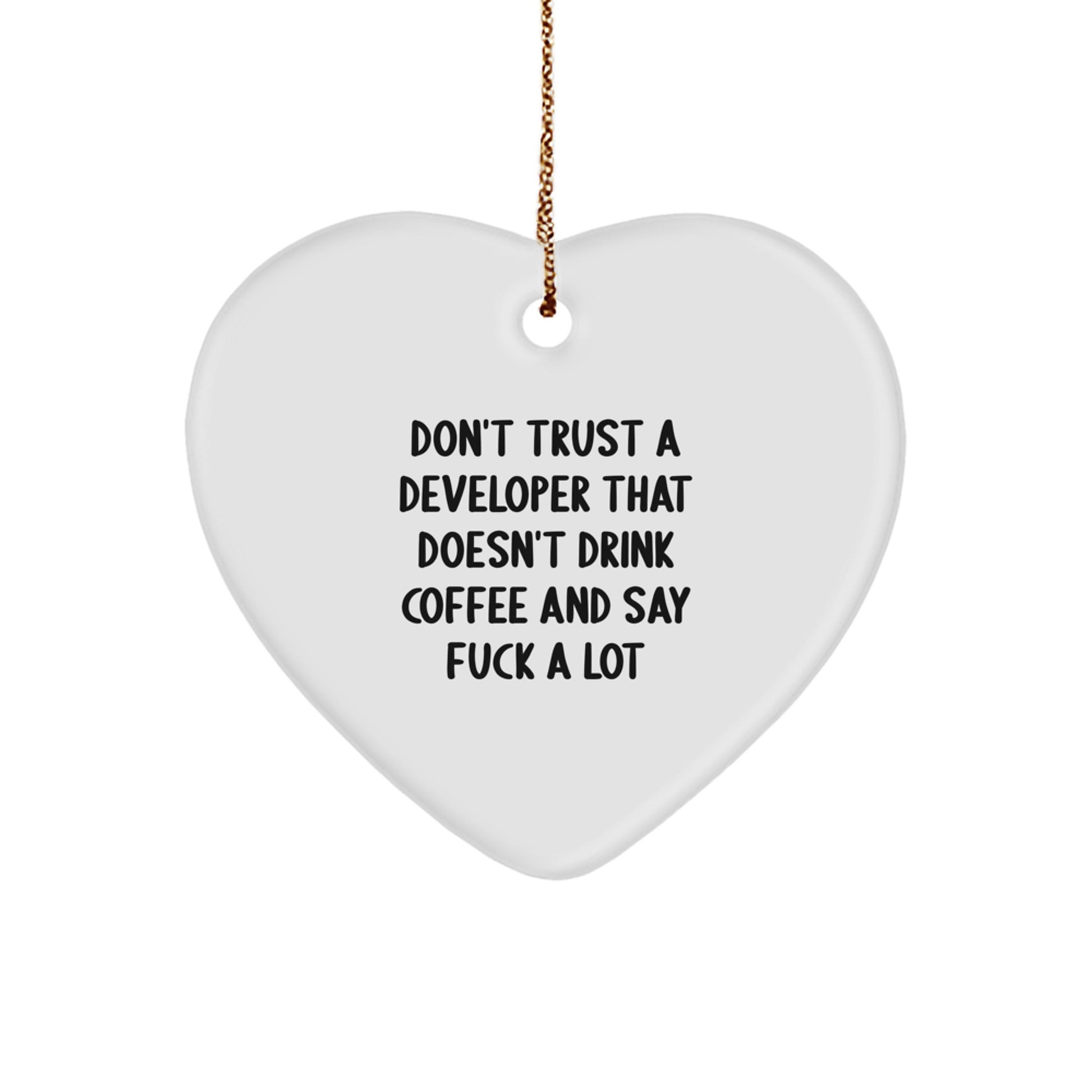 Funny Developer Gifts for Him, Heart Ornament for Coffee Lovers, 'Don't Trust A Developer That Doesn't Drink Coffee And Say F--k A Lot', Gifts from Men to Friends on Christmas - Image 1