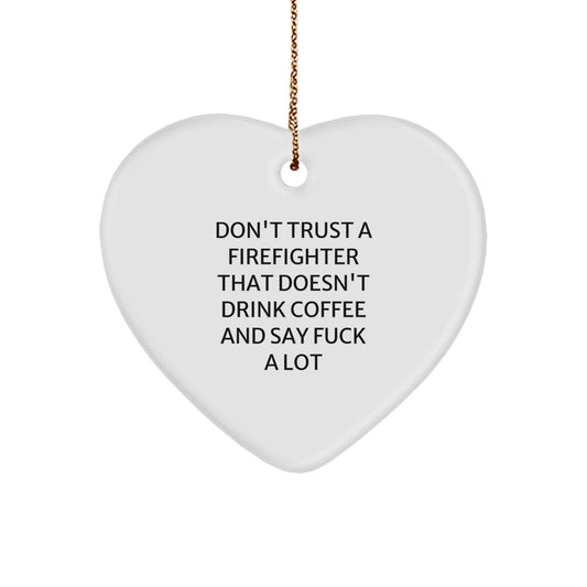 Funny Firefighter Gifts from Friends for Firefighters, Heart Ornament Christmas Unique Gifts - Don't Trust A Firefighter, Funny Heart Shaped MDF White - Image 1