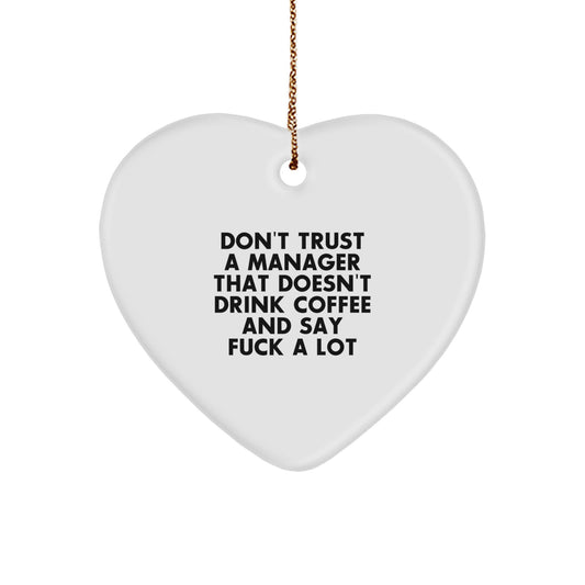 Funny Quote Manager Gifts from Friends, Heart Ornament for Manager, Don't Trust a Manager That Doesn't Drink Coffee and Say F--k a Lot, Christmas Unique Gifts - Image 1