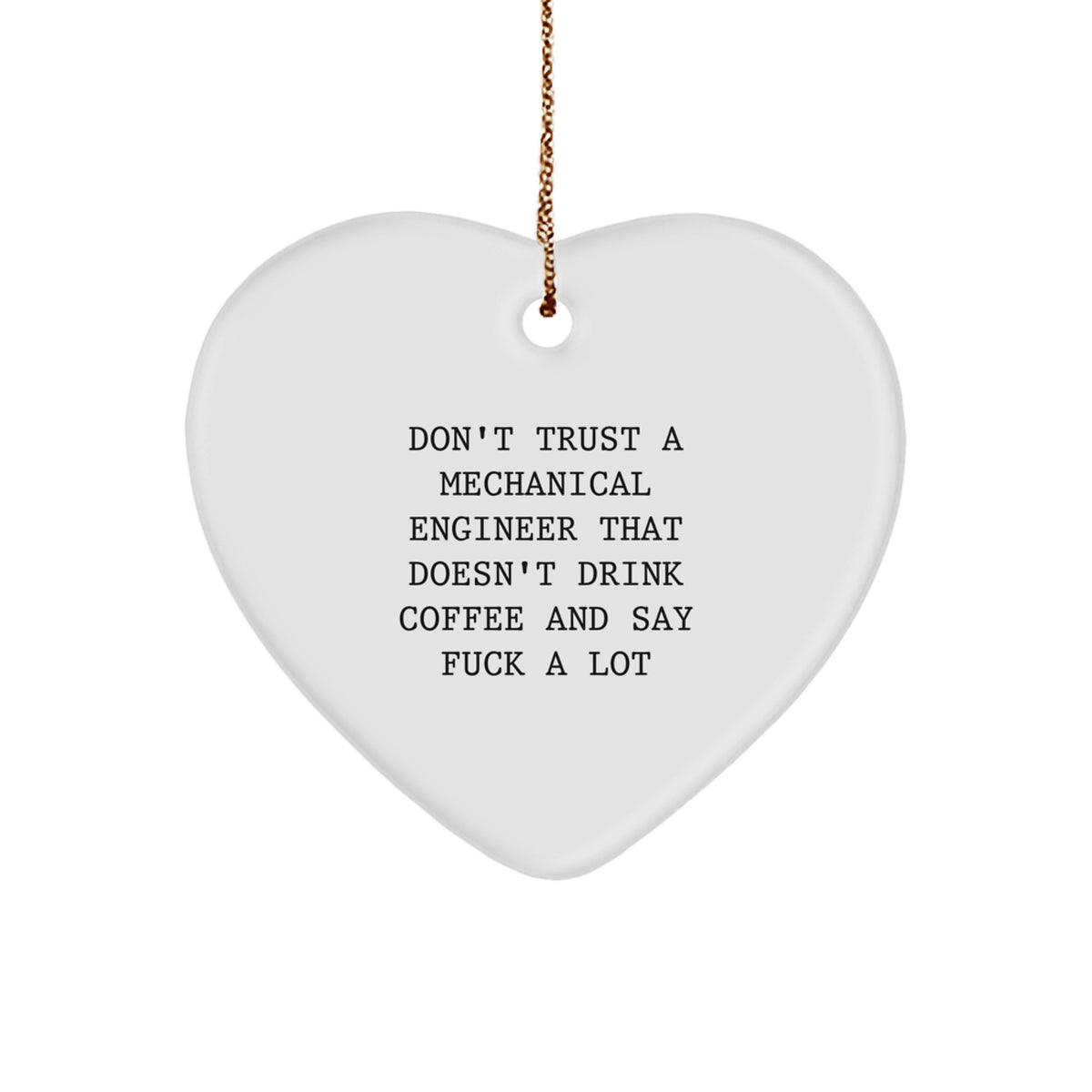 Mechanical Engineer Christmas Ornament for Coworkers Gift Don't Trust - Image 1
