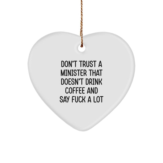 Funny Gifts from Men to Minister Heart Ornament for Christmas Unique Presents Don't Trust A Minister That Doesn't Drink Coffee And Say F--k A Lot - Image 1