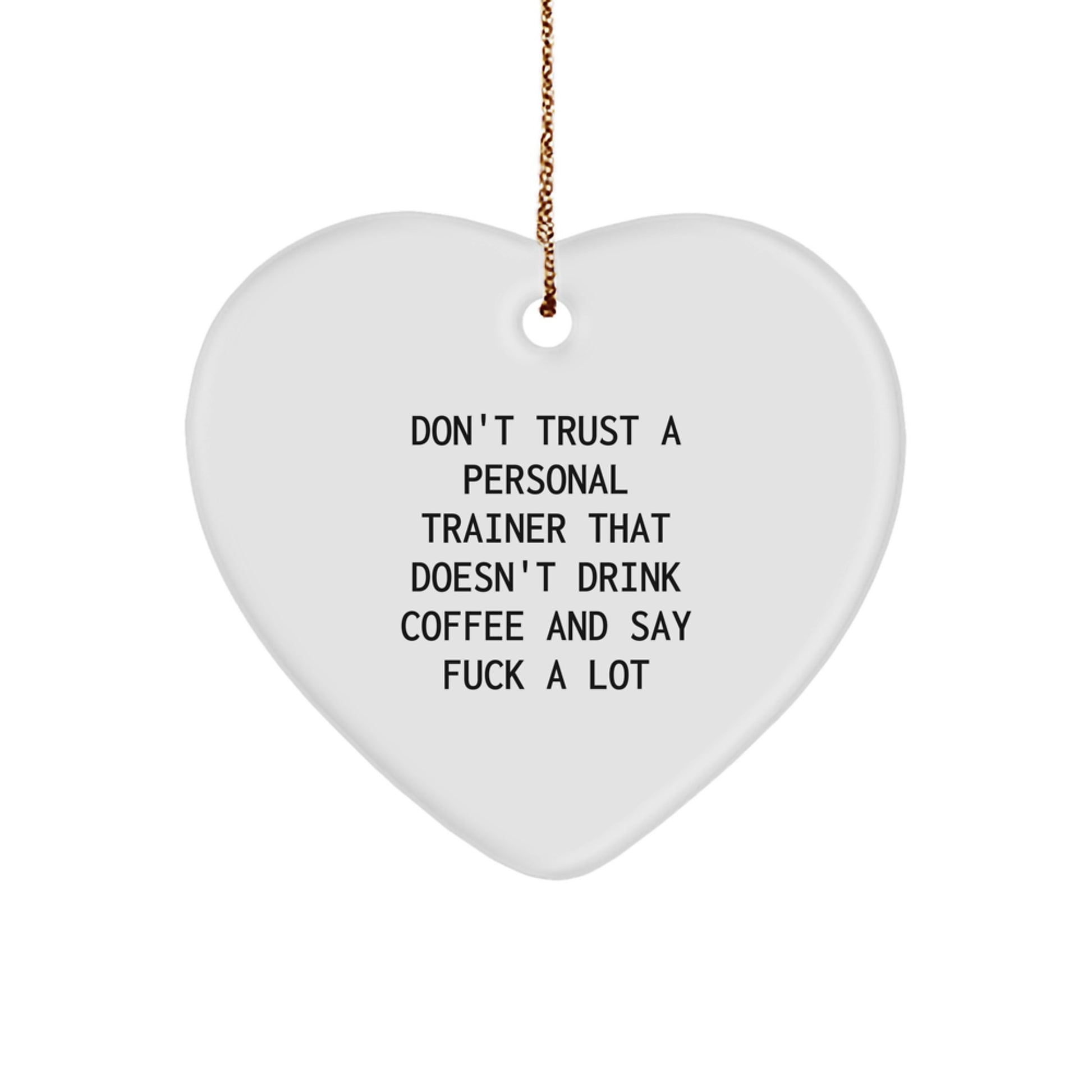 Funny Personal Trainer Gifts from Friends for Christmas Unique Heart Ornament - Don't Trust a Trainer - Image 1