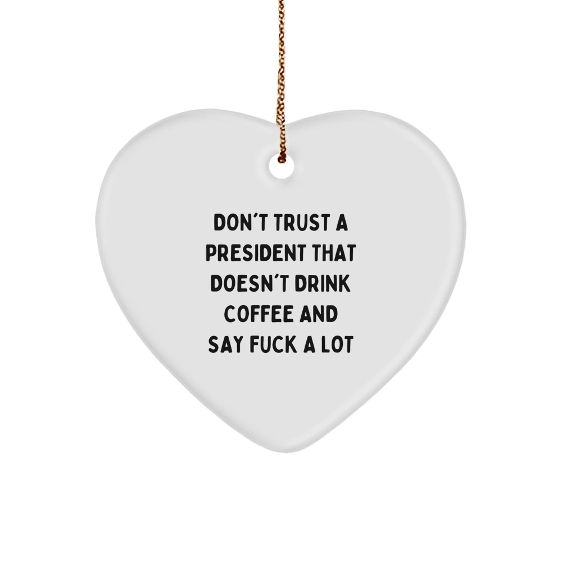 Funny President Gifts, Heart Ornament for President, Christmas Unique Gifts from Family to President - Image 1