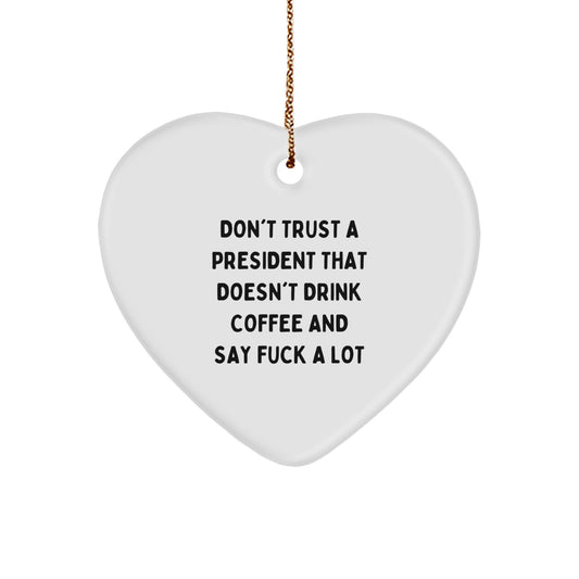 Funny President Gifts, Heart Ornament for President, Christmas Unique Gifts from Family to President - Image 1