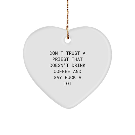 Funny Priest Quote Heart Ornament - Gifts for Men, Unique Christmas Decorations, Heart Shaped MDF with Gold Cord - Image 1
